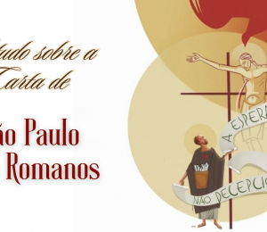Estudo sobre a Carta de São Paulo aos Romanos Estudo sobre a Carta de São Paulo aos Romanos